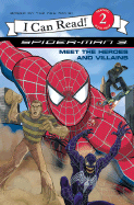 Spider-Man 3: Meet the Heroes and Villains