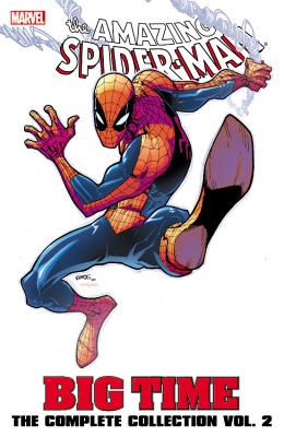 Spider-man: Big Time - The Complete Collection Volume 2 - Camuncoli, Giuseppe (Artist), and Ramos, Humberto (Artist), and Slott, Dan