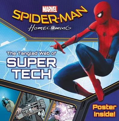Spider-Man: Homecoming: The Tangled Web of Super Tech - Busse, R R