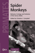 Spider Monkeys: Behavior, Ecology and Evolution of the Genus Ateles
