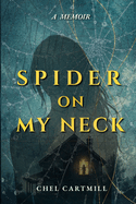 Spider on My Neck: A Memoir