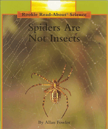 Spiders Are Not Insects (Rookie Read-About Science: Animals)