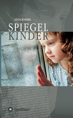 Spiegelkinder - Rommel, Linda