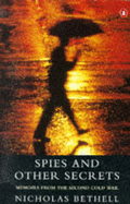 Spies and Other Secrets: Memoirs from the Second Cold War