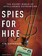 Spies for Hire: The Secret World of Intelligence Outsourcing