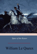 Spies of the Kaiser: Plotting the Downfall of England