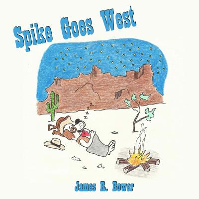 Spike Goes West - Bower, James R
