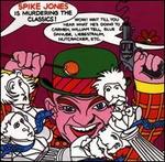 Spike Jones Is Murdering the Classics