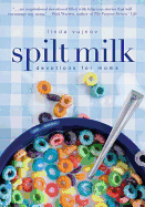 Spilt Milk: Devotions for Moms (a 60-Day Devotional)
