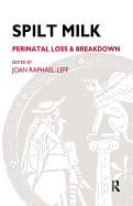Spilt Milk: Perinatal Loss and Breakdown