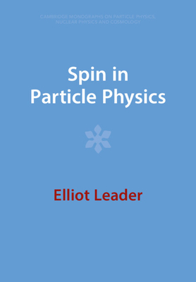Spin in Particle Physics - Leader, Elliot