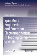 Spin Moir? Engineering and Emergent Electromagnetism in Topological Spin Crystals