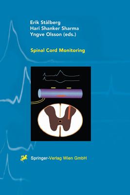 Spinal Cord Monitoring: Basic Principles, Regeneration, Pathophysiology, and Clinical Aspects - Stalberg, Eric (Editor), and Sharma, Hari S (Editor), and Olsson, Yngve (Editor)