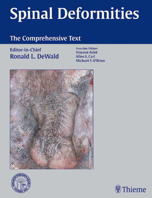 Spinal Deformities: The Comprehensive Text - Dewald, Ronald
