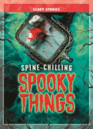 Spine-Chilling Spooky Things