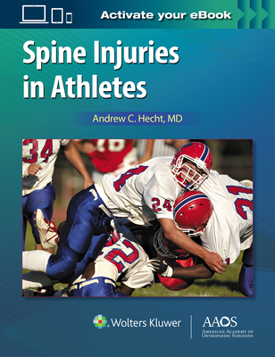 Spine Injuries in Athletes: Print + eBook with Multimedia - Hecht, Andrew C, Dr., MD (Editor)