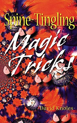 Spine-Tingling Magic Tricks - Knoles, David