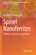 Spinel Nanoferrites: Synthesis, Properties and Applications