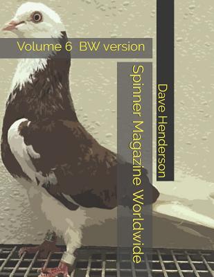 Spinner Magazine Worldwide: Vol 6 B&w Version - Henderson, Dave