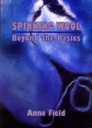 Spinning Wool: beyond the Basics