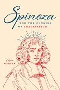 Spinoza and the Cunning of Imagination