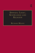 Spinoza: Logic, Knowledge and Religion