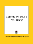 Spinoza on Man's Well Being