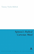 Spinoza's Radical Cartesian Mind
