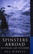 Spinsters Abroad: Victorian Lady Explorers
