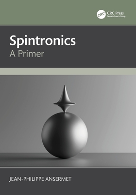 Spintronics: A Primer - Ansermet, Jean-Philippe