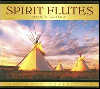 Spirit Flutes: The Gold Collection - David R. Maracle