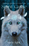 Spirit Guide: Mysterious adventure to a new home