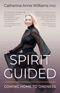 Spirit Guided: Coming Home to Oneness