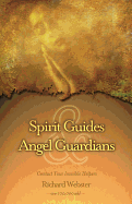 Spirit Guides & Angel Guardians: Contact Your Invisible Helpers