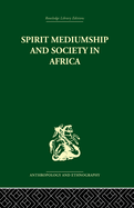 Spirit mediumship and society in Africa