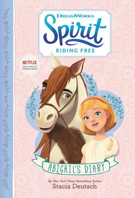 Spirit Riding Free: Abigail's Diary - Deutsch, Stacia