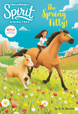 Spirit Riding Free: The Spring Filly! - Berrow, G M