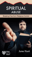 Spiritual Abuse: Religion at Its Worst