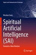 Spiritual Artificial Intelligence (Sai): Towards a New Horizon