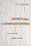 Spiritual Companioning: A Guide to Protestant Theology and Practice
