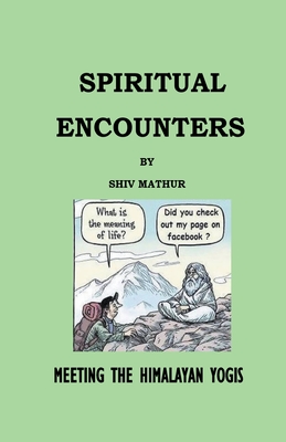 Spiritual Encounters - Mathur, Shiv
