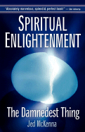 Spiritual Enlightenment: The Damnedest Thing