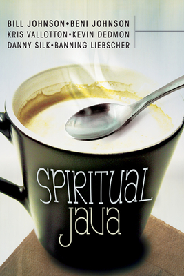 Spiritual Java - Johnson, Bill, and Johnson, Beni, and Vallotton, Kris