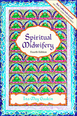 Spiritual Midwifery - Gaskin, Ina May