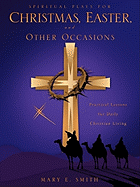 Spiritual Plays for Christmas, Easter, and Other Occasions
