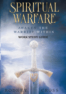 Spiritual Warfare: Awaken The Warrior Within - Work Study Guide