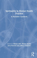 Spirituality in Mental Health Practice: A Narrative Casebook