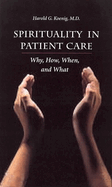 Spirituality in Patient Care: Why How When & What