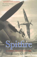 Spitfire: A Test Pilot's Story - Quill, Jeffrey