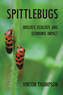 Spittlebugs: Biology, Ecology, and Economic Impact